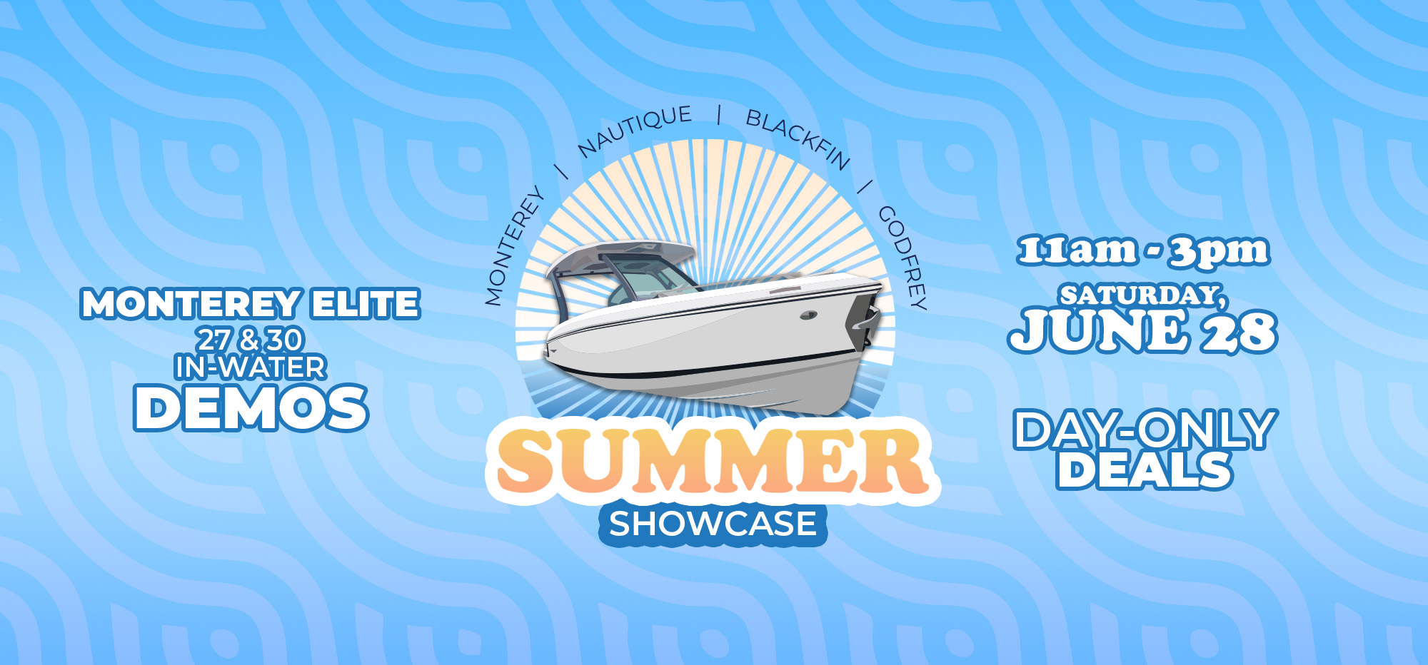 Summer Showcase Yankee Boating Center June 28 11am - 3pm Monterey Elite Nautuque Godfrey Blackfin